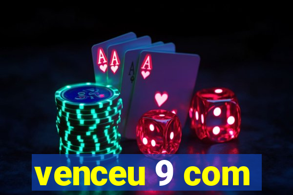 venceu 9 com